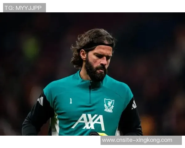 阿利森因伤缺阵六周将错过切尔西曼联皇马和曼城比赛 阿利森因伤缺阵六周将错过切尔西曼联皇马和曼城比赛